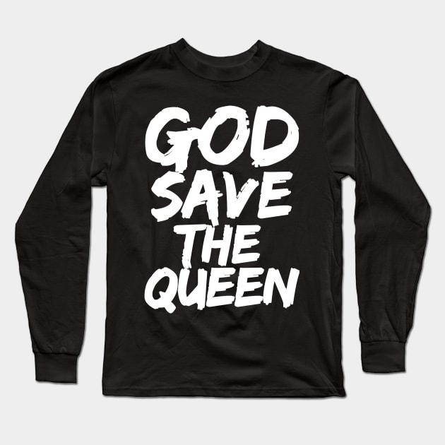 God Save the Queen Long Sleeve T-Shirt by nickbuccelli